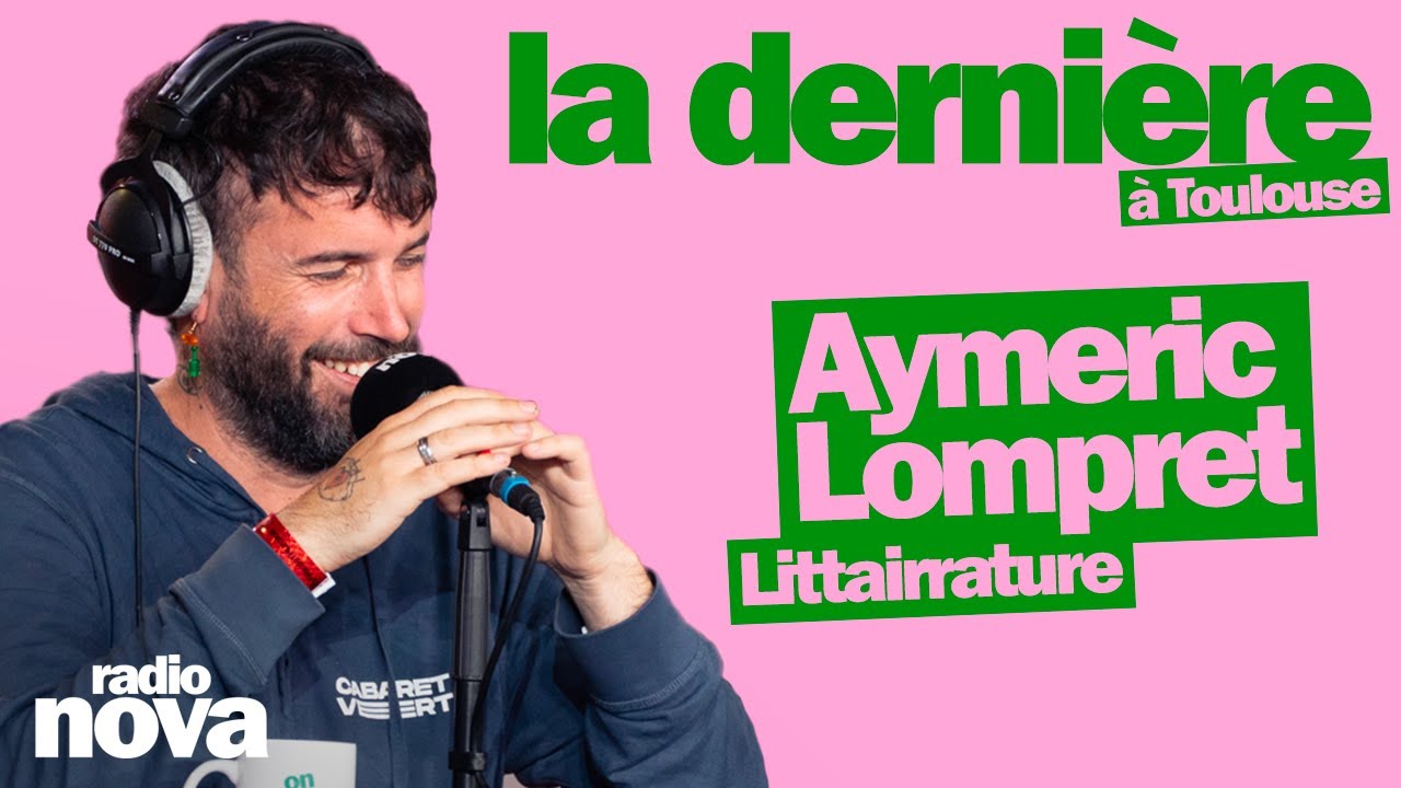 Littairrature - La chronique d'Aymeric Lompret