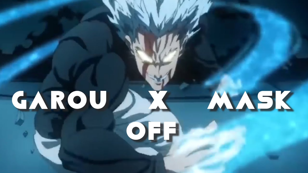 Garou AMV | Mask Off - Ft Kendrick Lamar (remix)