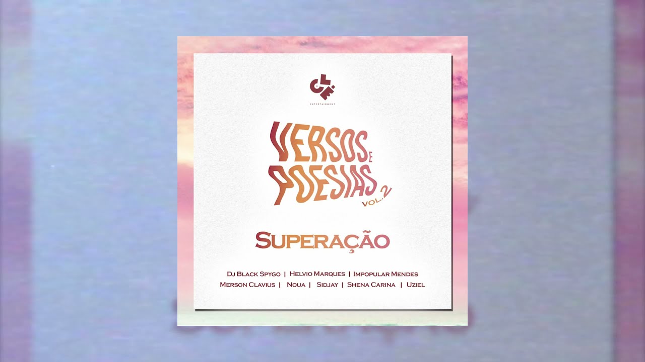 Versos e Poesias #2 - Superação - Helvio, Noua, Merson, Shena, Impopular, Sidjay, Uziel (Lyric VD)