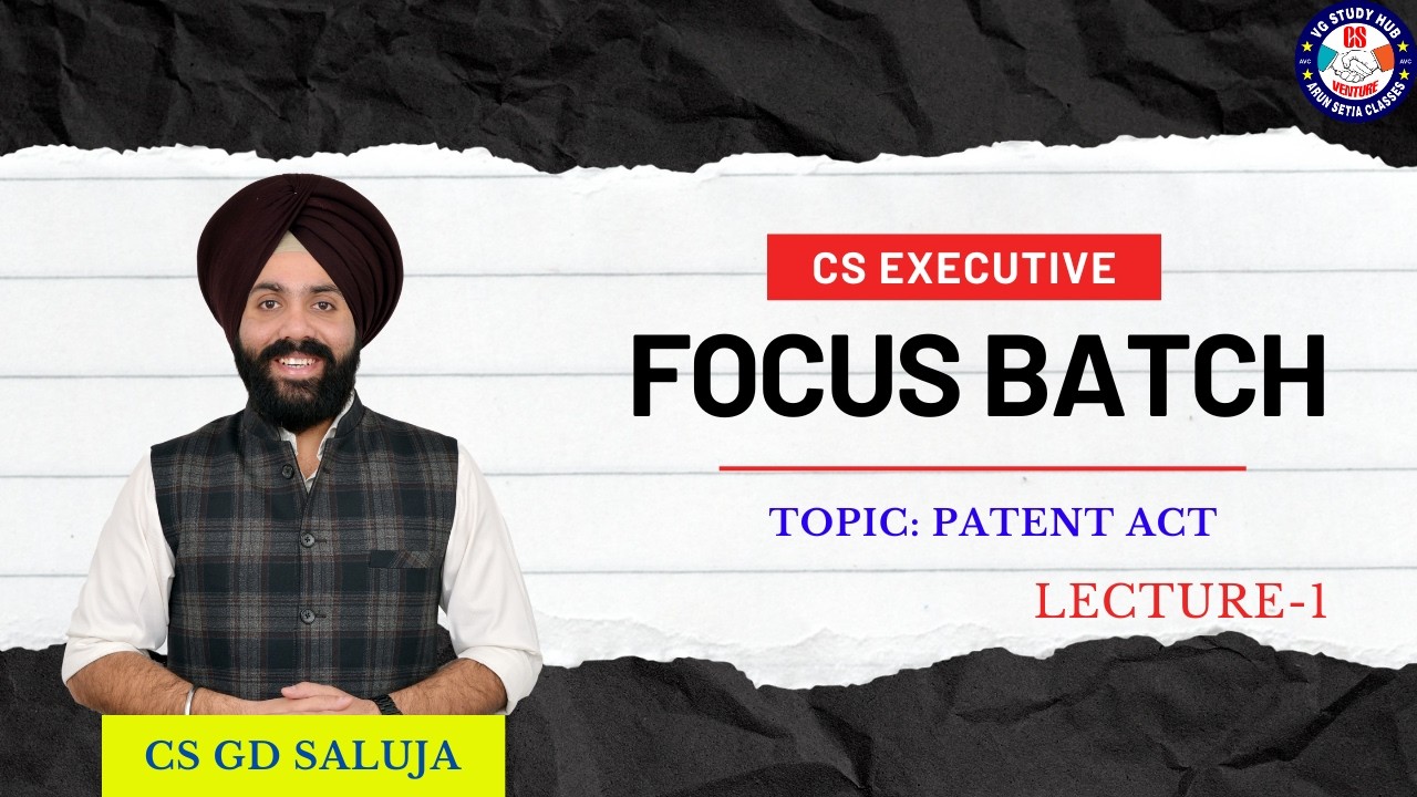 📘 CS Executive - Focus Batch⚖️ECIPL - Session - 1 (Patent Act) | 🎯 June 26🚀 CS GD SALUJA
