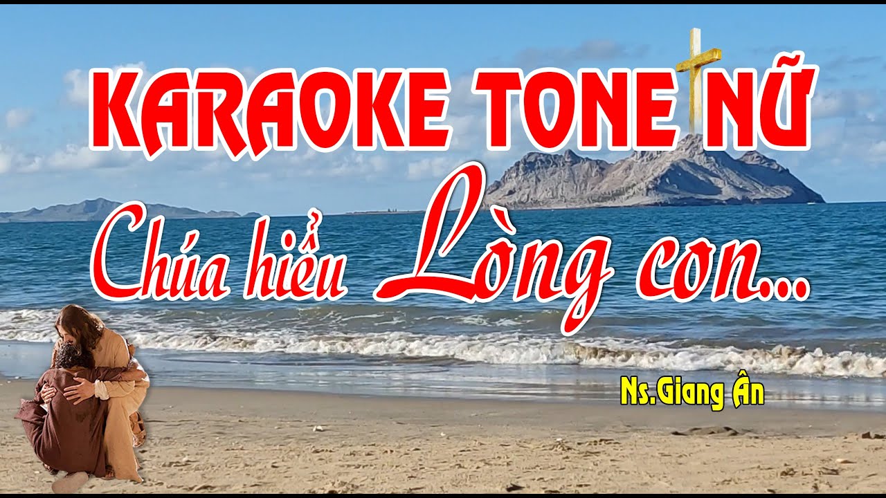 Chúa Hiểu Lòng Con karaoke tông nữ beat Kênh Giang Ân