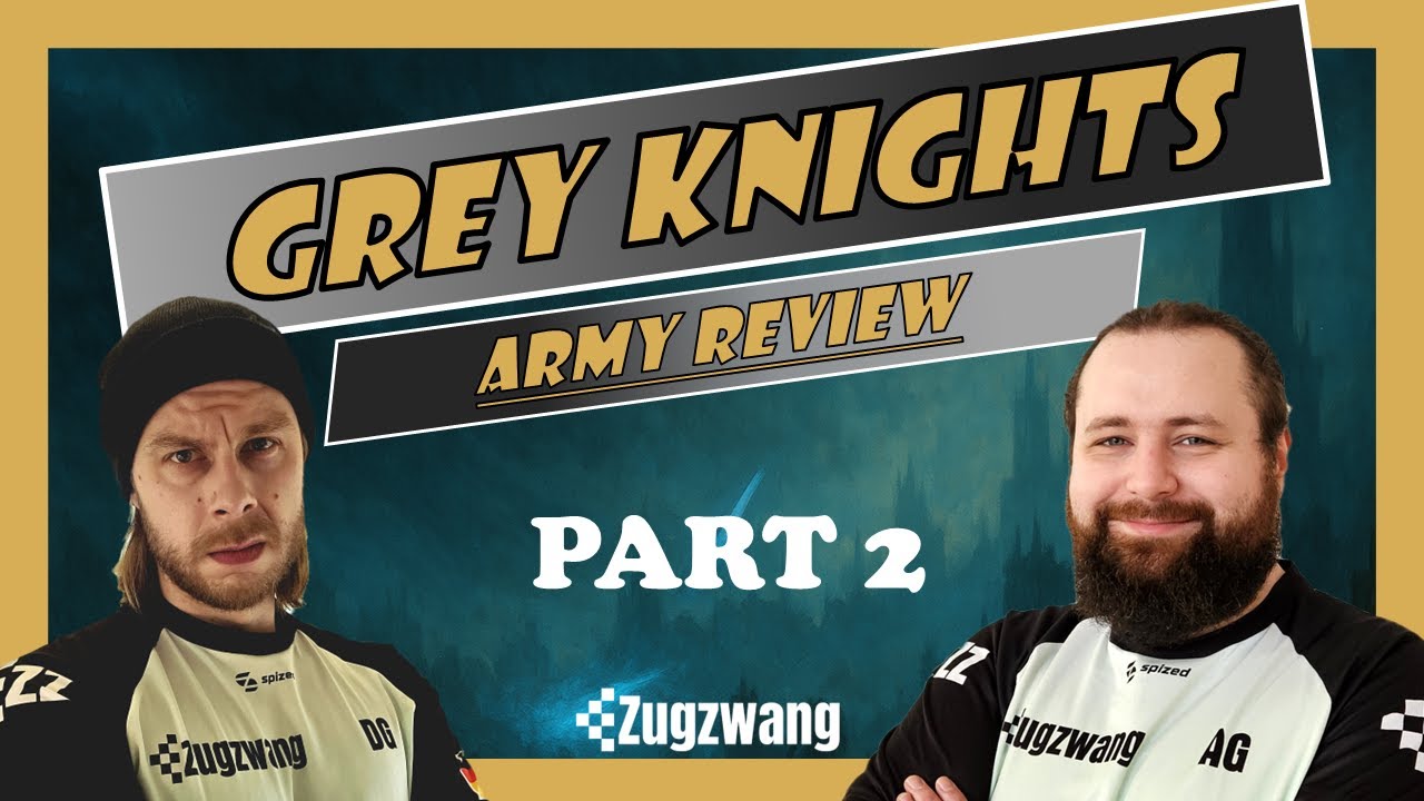 Zugzwang Special | GREY KNIGHTS ARMY REVIEW [PART 2] - Artur & Dennis über Winrates & Best Lists