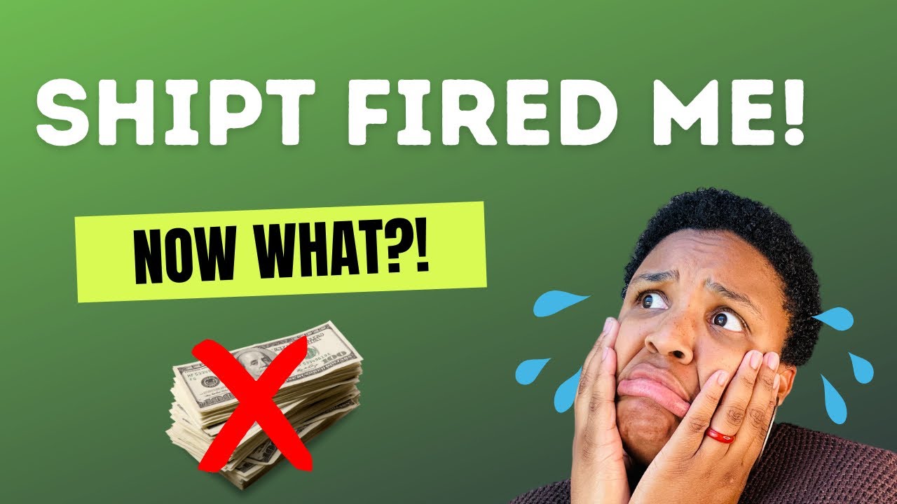 Shipt Fired Me! Now What?