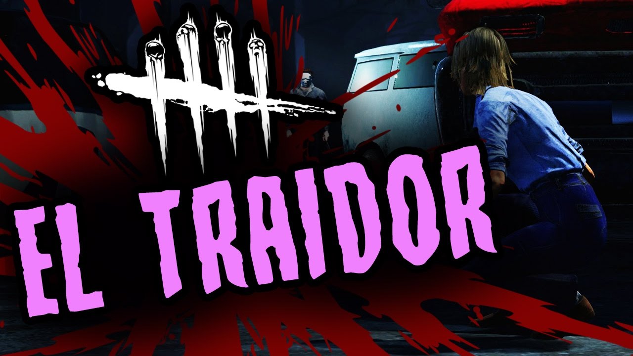 DEAD BY DAYLIGHT - THE TRAITOR - SPANISH GAMEPLAY