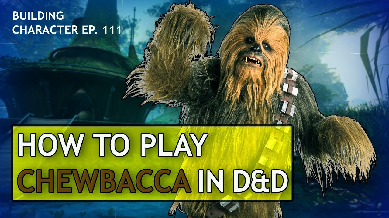 How to Play Chewbacca in Dungeons & Dragons (Star Wars Build for D&D 5e)