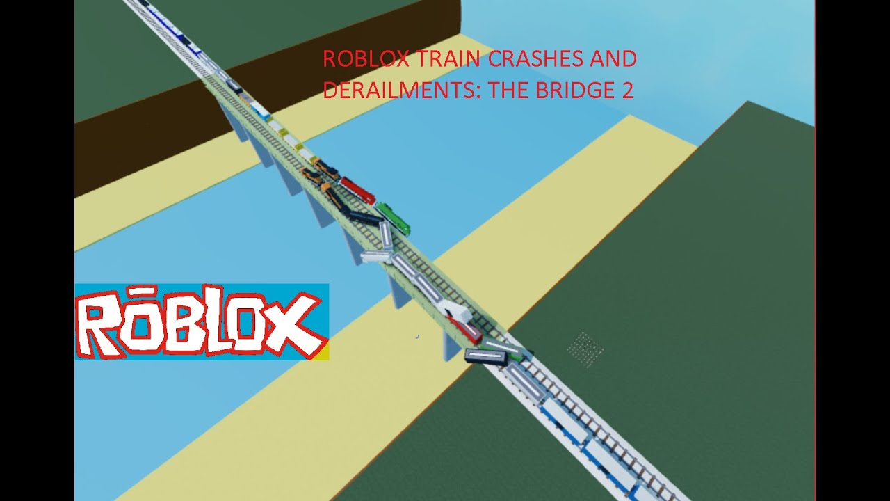 roblox train crashes and derailments: the bridge 2