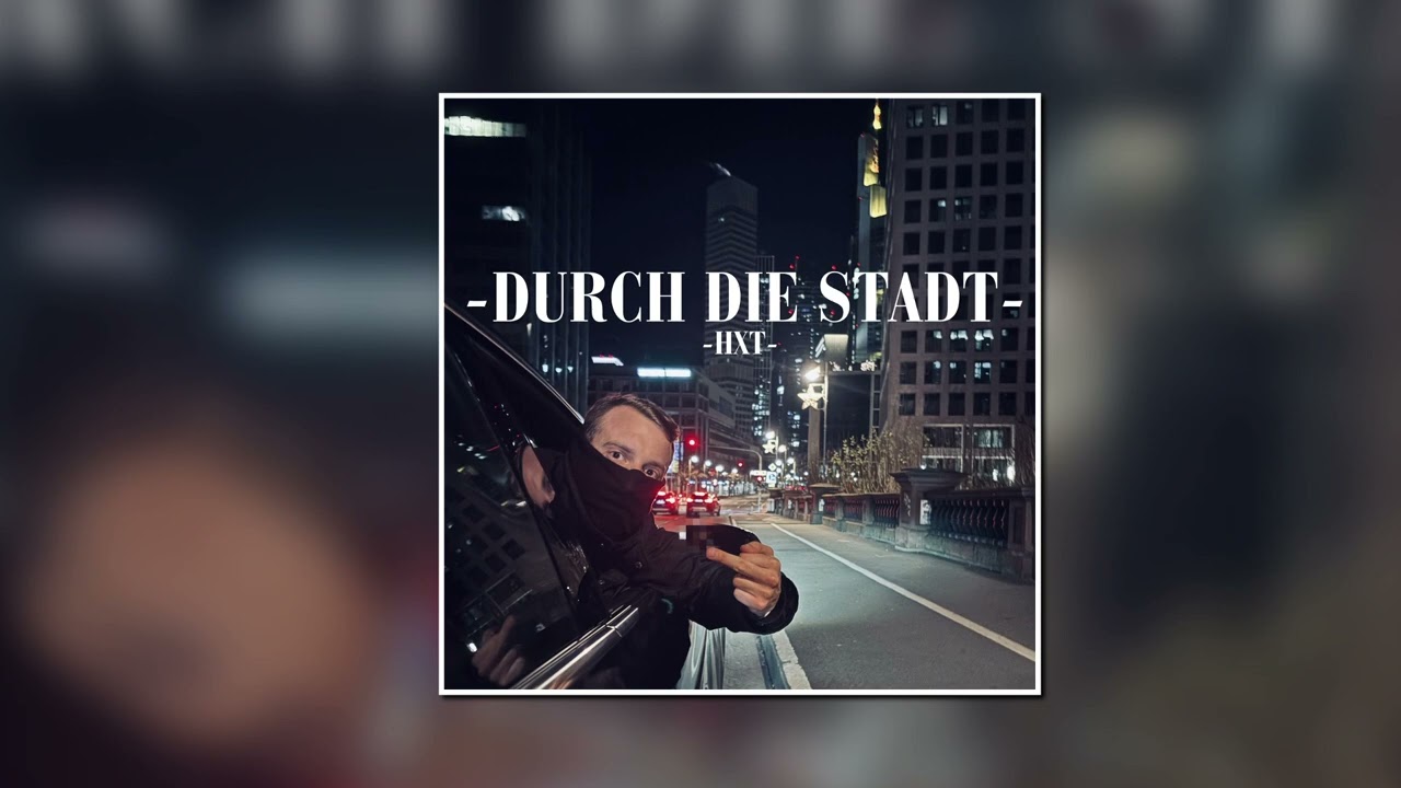 HXT - DURCH DIE STADT