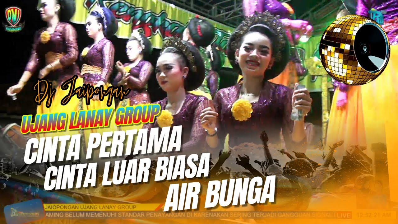 CINTA LUAR BIASA .CINTA PERTAMA . AIR BUNGA DJ JAIPONGAN UJANG LANAY KP GOMBANGJAYA PART 33