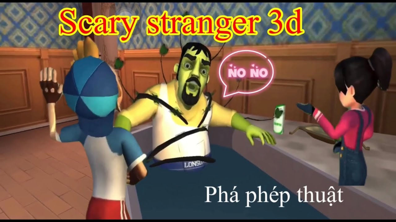 Scary stranger 3d_New update.  Happy videos every day . gameplay walkthrough