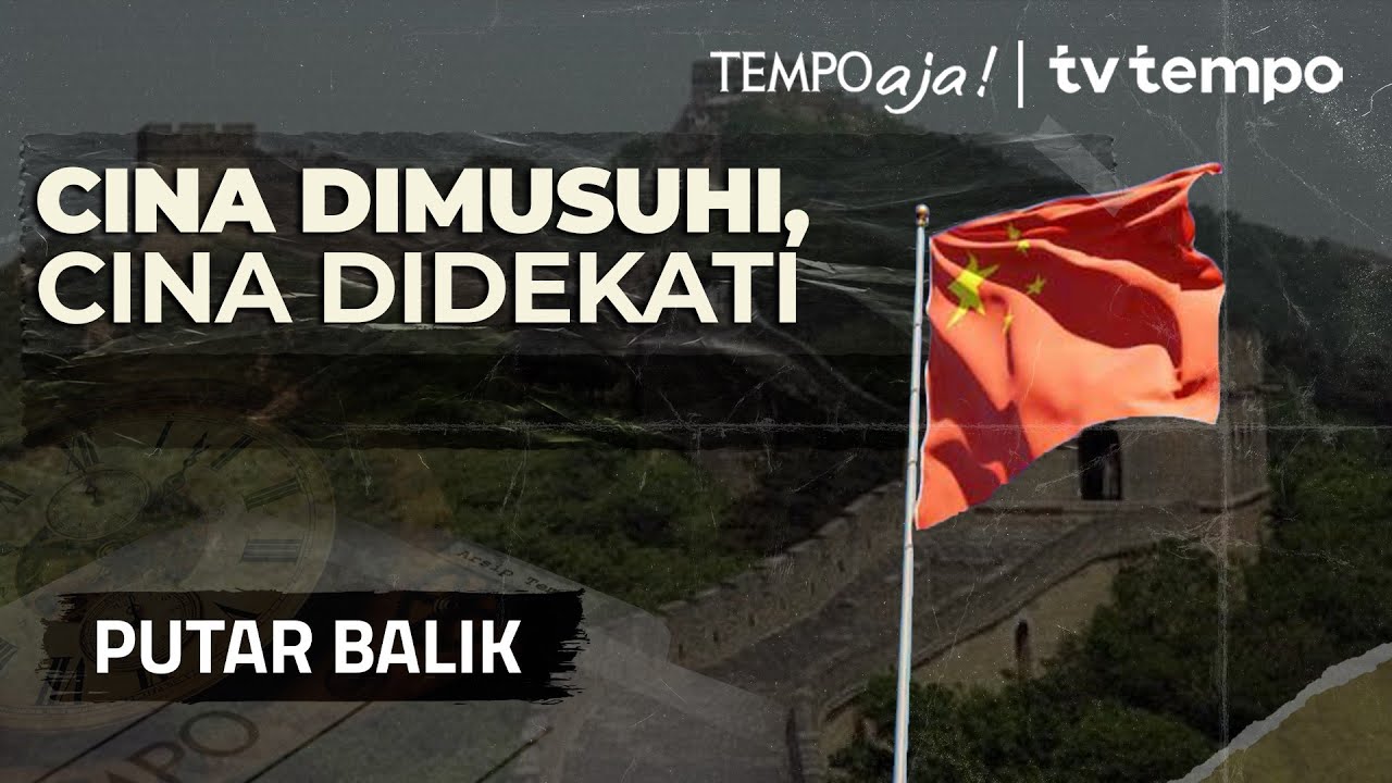 Panas-Dingin Hubungan Indonesia-Cina | PUTAR BALIK