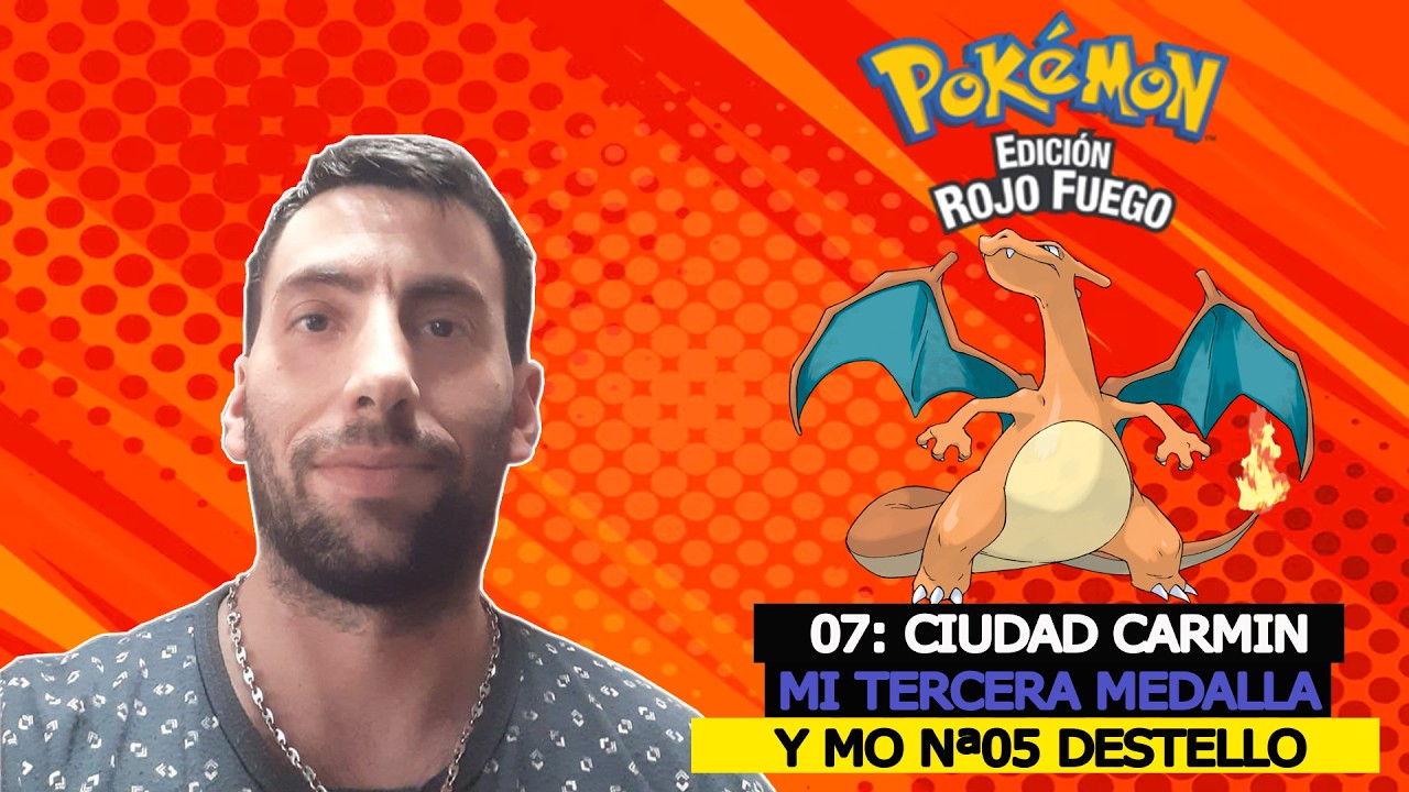 POKEMON ROJO FUEGO Ep. 07: CIUDAD CARMIN MI  TERCERA MEDALLA Y MO Nª05 DESTELLO
