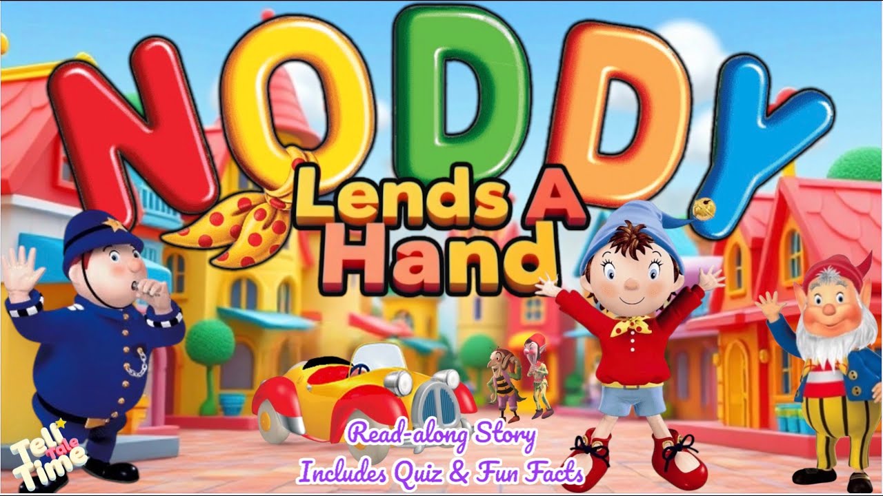 Read-along Kid's Story | Noddy Lends a Hand | Includes Quiz & Fun Facts