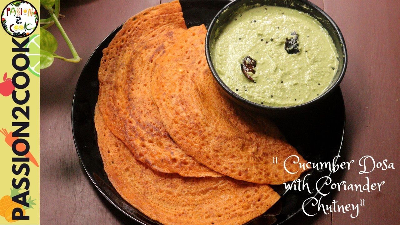 Cucumber Dosa with Coriander Chutney | Breakfast Recipes | Dosa Recipes
