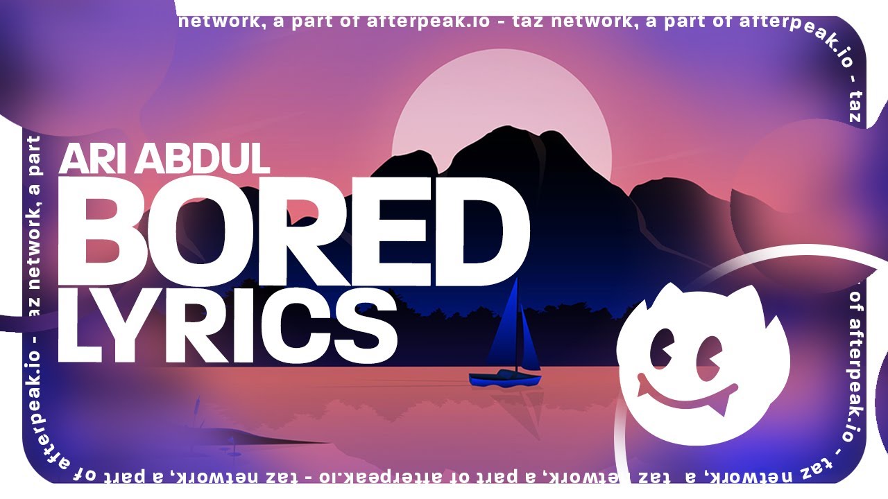 Ari Abdul - Bored (Lyrics)