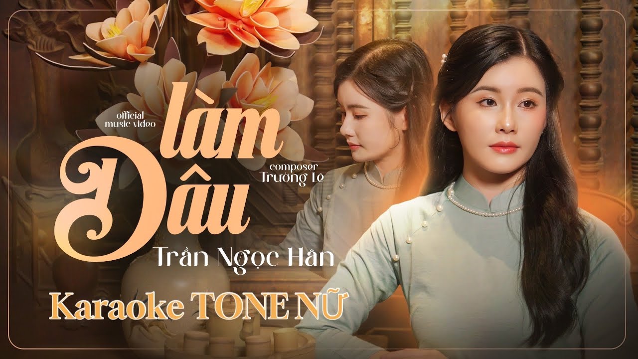 LÀM DÂU - KARAOKE Tone Nữ | TRẦN NGỌC HÂN | TRƯỜNG LÊ | Tone Nữ Thấp