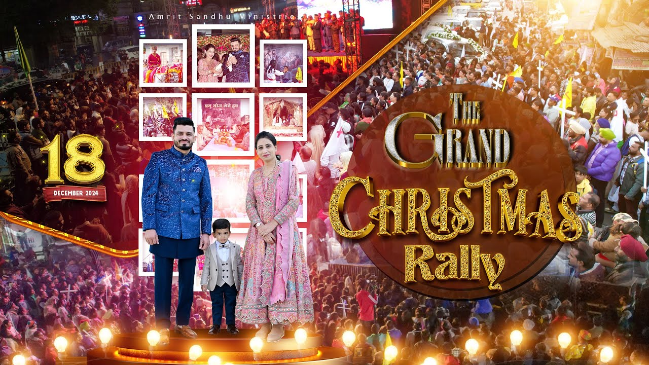 🎄✝️🎄𝐓𝐇𝐄 𝐆𝐑𝐀𝐍𝐃 𝐂𝐇𝐑𝐈𝐒𝐓𝐌𝐀𝐒 𝐑𝐀𝐋𝐋𝐘 ( विशाल शोभा यात्रा ) 𝟐𝟎𝟐4 𝐋𝐈𝐕𝐄 𝐒𝐓𝐑𝐄𝐀𝐌@AMRITSANDHUMINISTRIESAURCHURCH