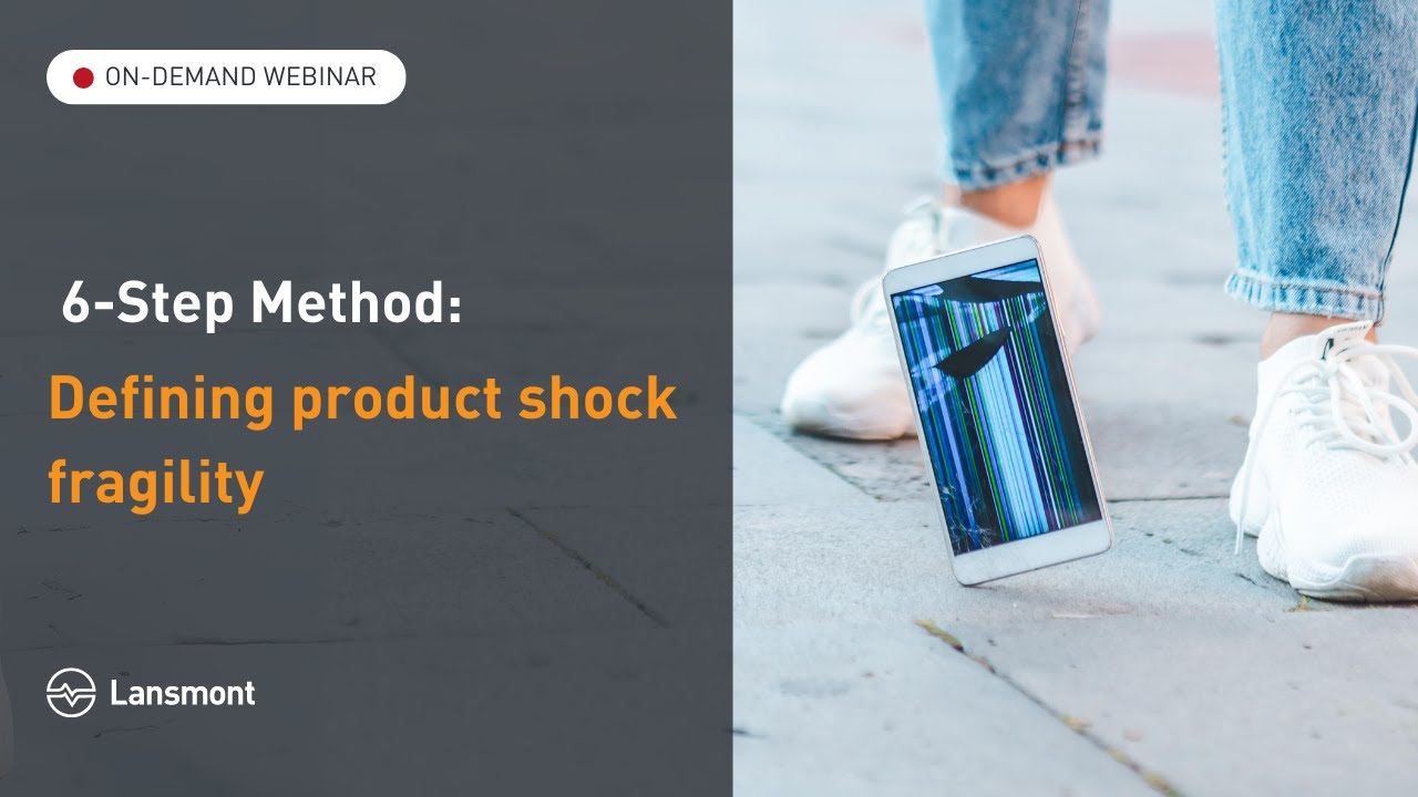 6-Step Method Series (Part 2): Defining product shock fragility