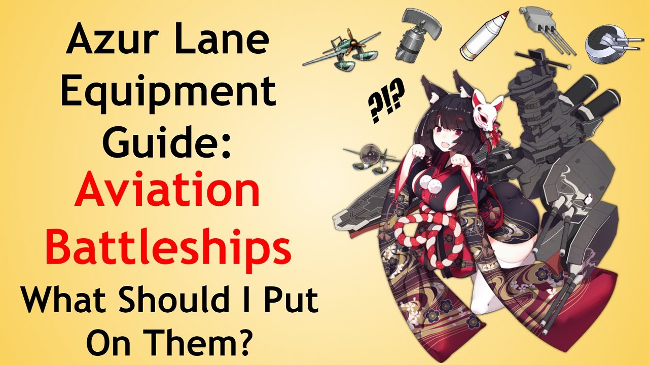 Azur Lane Equipment Guide: Aviation Battleships (Hyuuga, Ise, Yamashiro, & Fusou Retrofit)