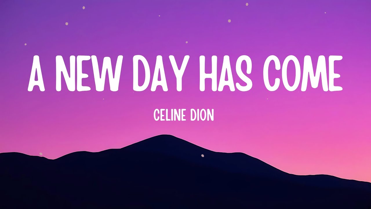 Celine Dion - A New Day Has Come  (Lyrics)