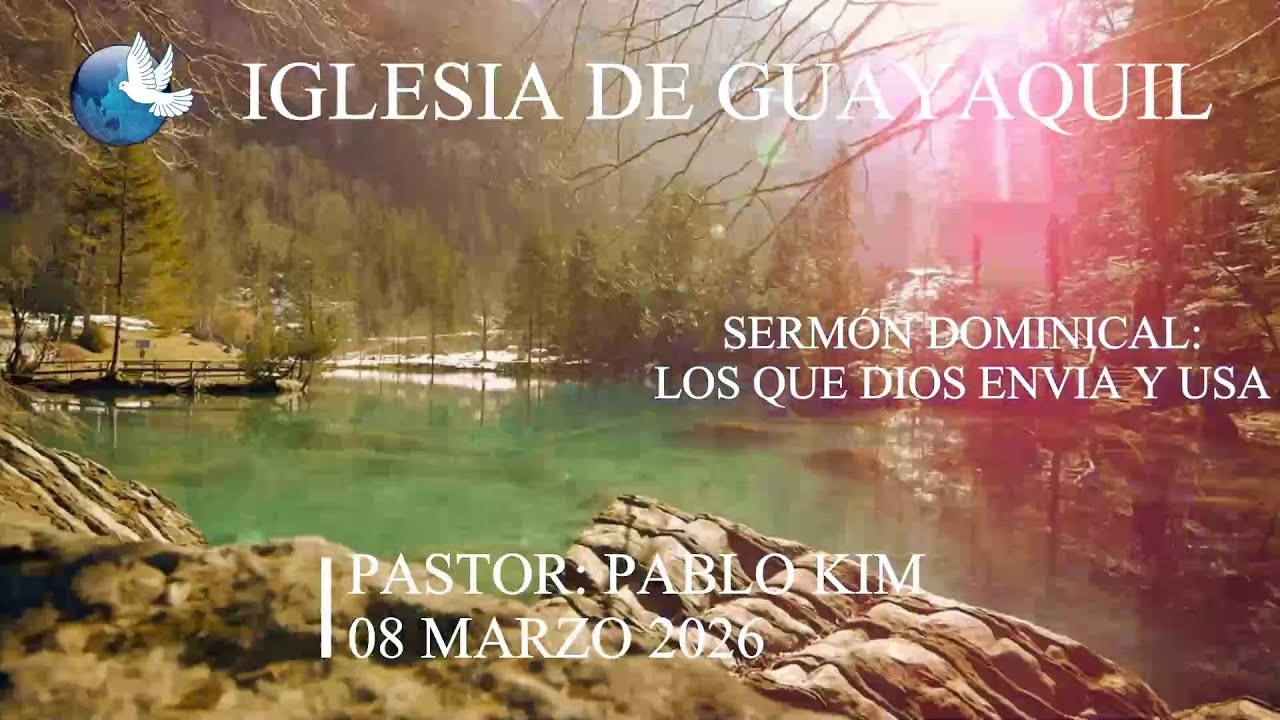 Los que Dios envía y usa. (Pst. Pablo Kim)