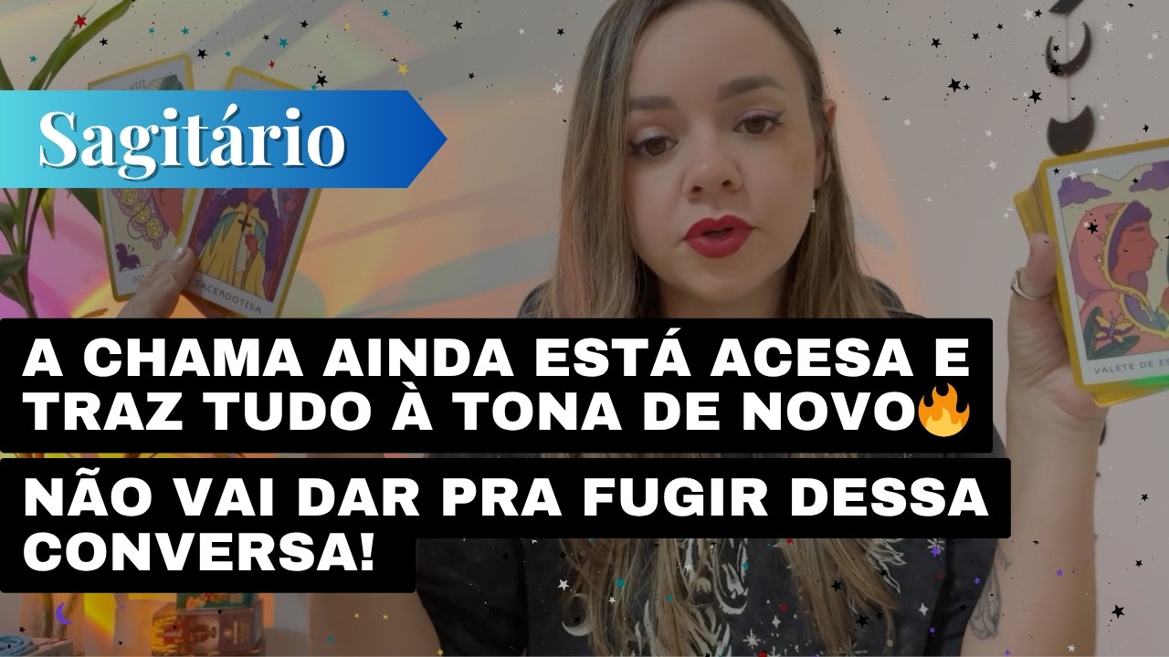 SAGIT&Aacute;RIO✨A CHAMA AINDA EST&Aacute; ACESA E TRAZ TUDO &Agrave; TONA DE NOVO🔥N&Atilde;O VAI DAR PRA FUGIR DESSA CONVERSA! 