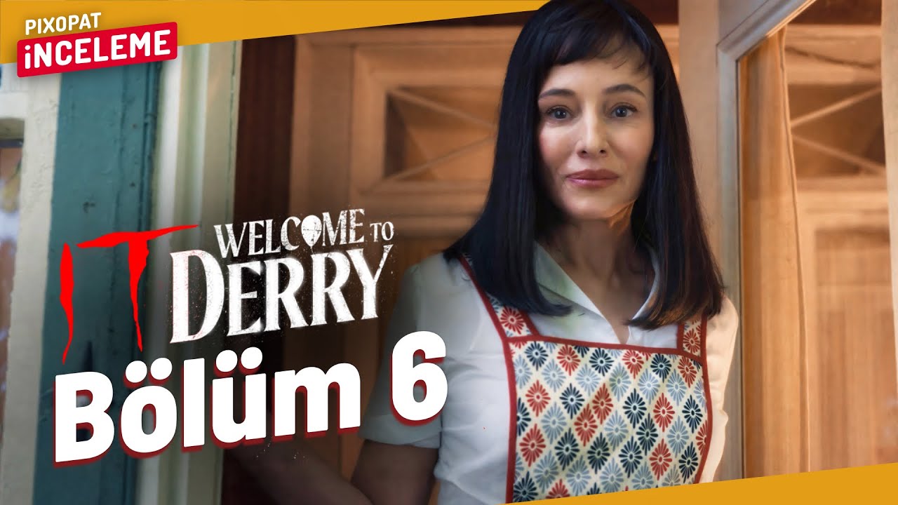 IT: WELCOME TO DERRY 1. Sezon 6. Bölüm İncelemesi (Spoiler'lı)