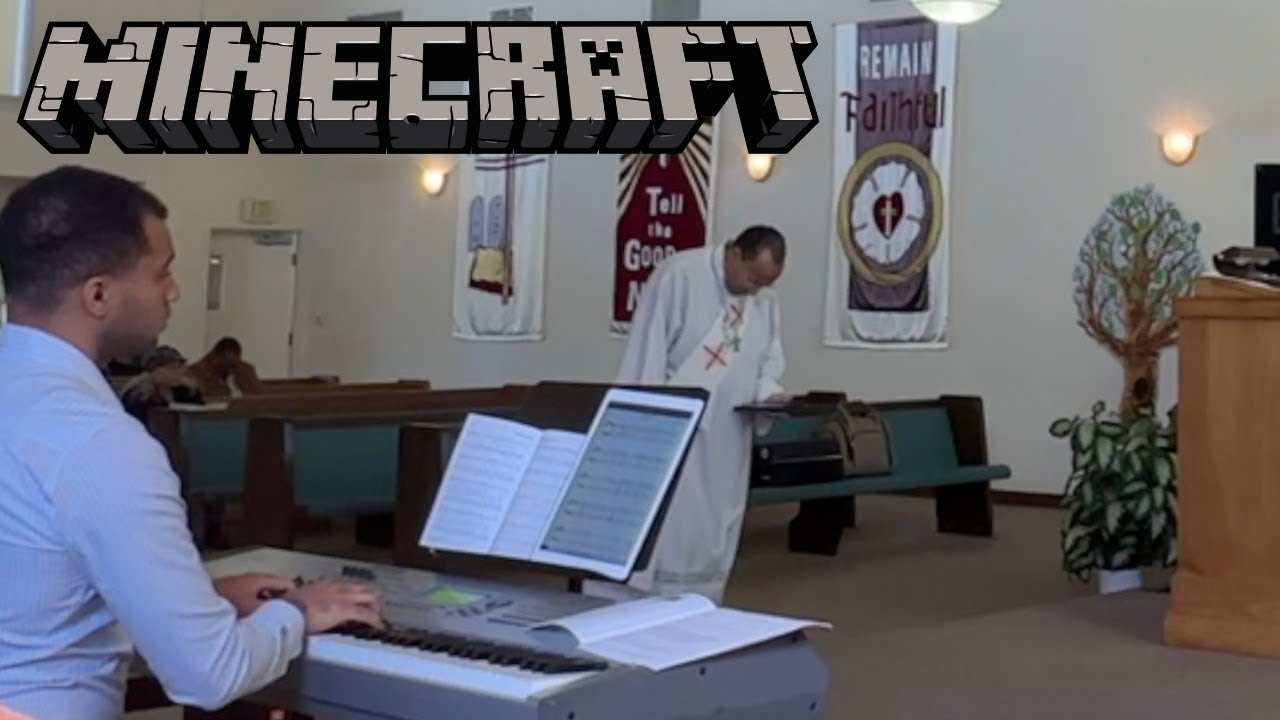 I played Minecraft songs on piano during church service
