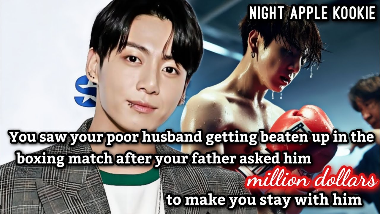 U saw ur poor husband getting beaten up in the boxing match after ur father ask him million dollars