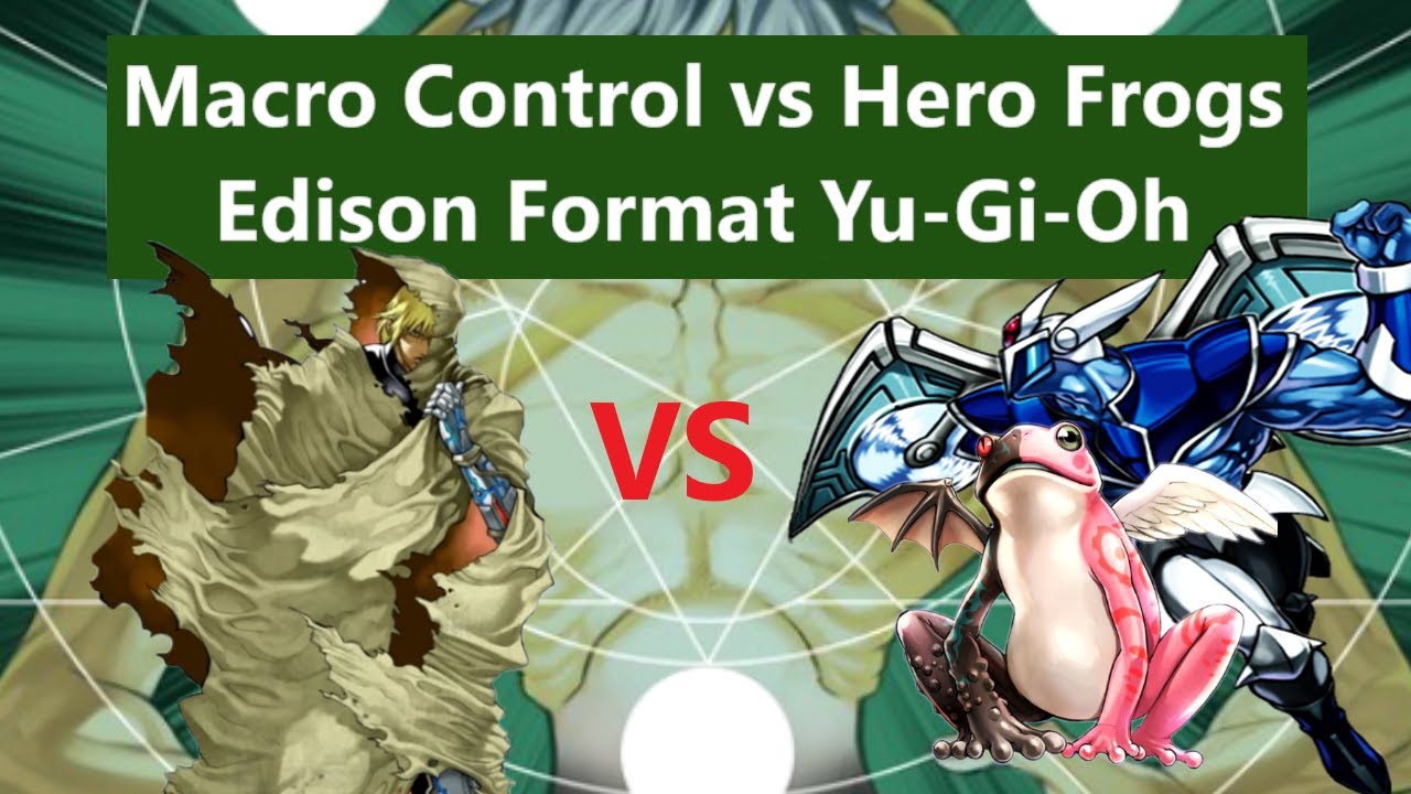 Macro Control vs Hero Frogs Edison Format Duels