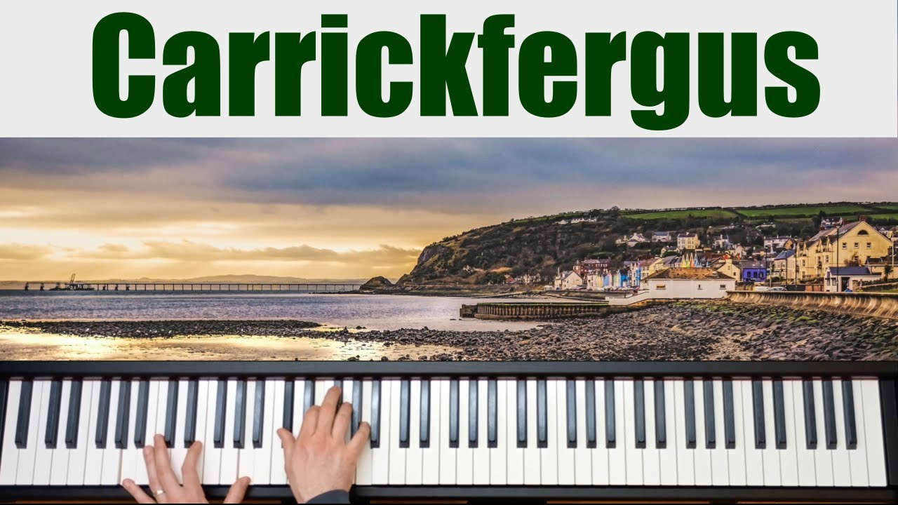 Carrickfergus - Beautiful Irish Piano Solo