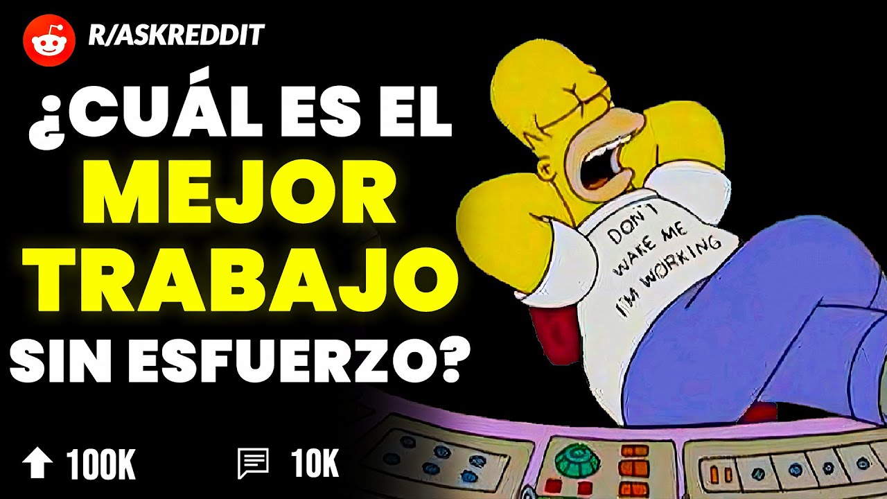 ¿Cuál Es El MEJOR TRABAJO Sin Esfuerzo? | Reddit