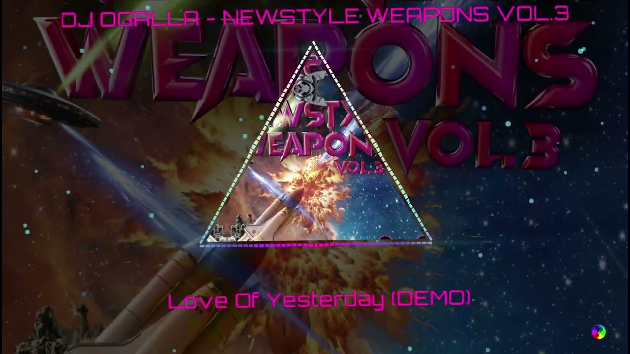 DJ OGALLA - NEWSTYLE WEAPONS VOL.3 - 4. Love Of Yesterday (DEMO)