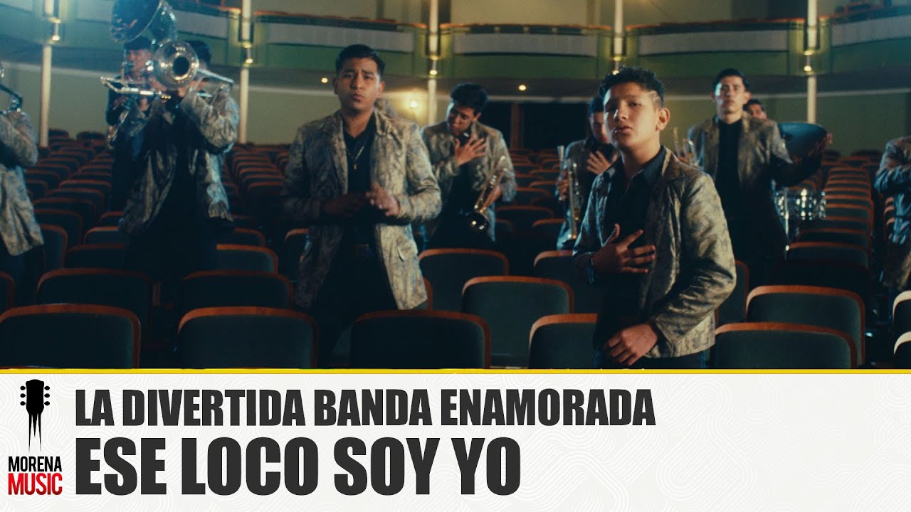 La Divertida Banda Enamorada - Ese Loco soy Yo [ Video Oficial ] Morena Music