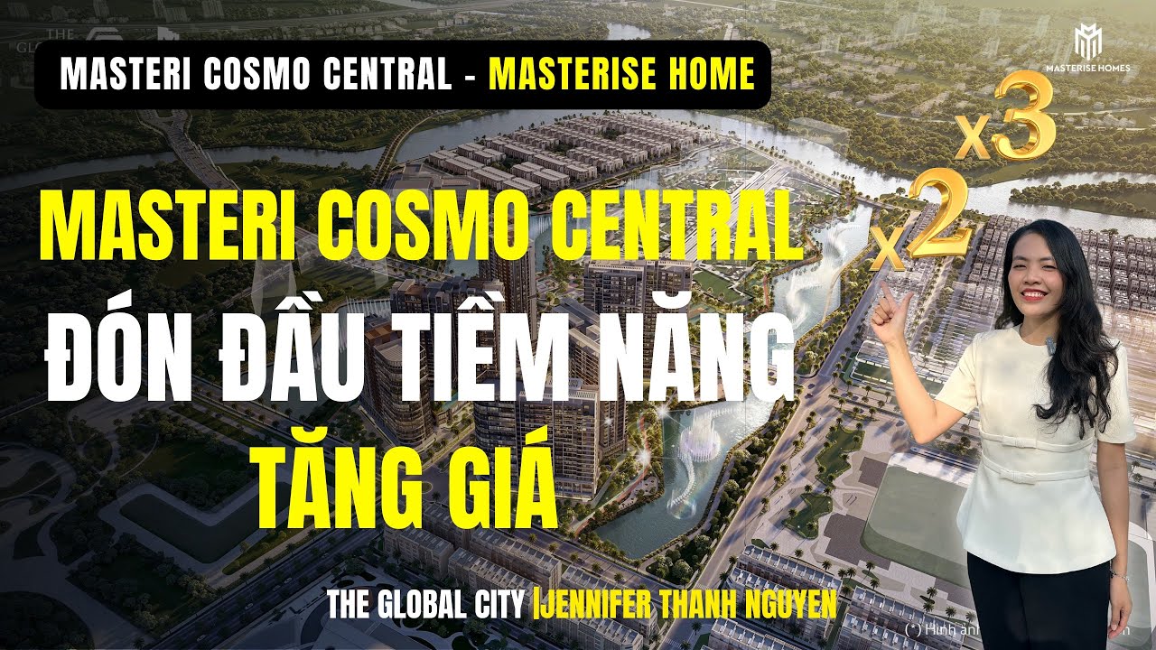 [THE GLOBAL CITY] MASTERI COSMO CENTRAL - Đón đầu “chân sóng” tăng giá