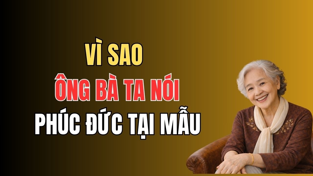 Phúc Đức Tại Mẫu – Phụ Nữ Càng Sớm Hiểu Điều Này, Con Cháu Càng Được Hưởng Phúc Cả Một Đời .