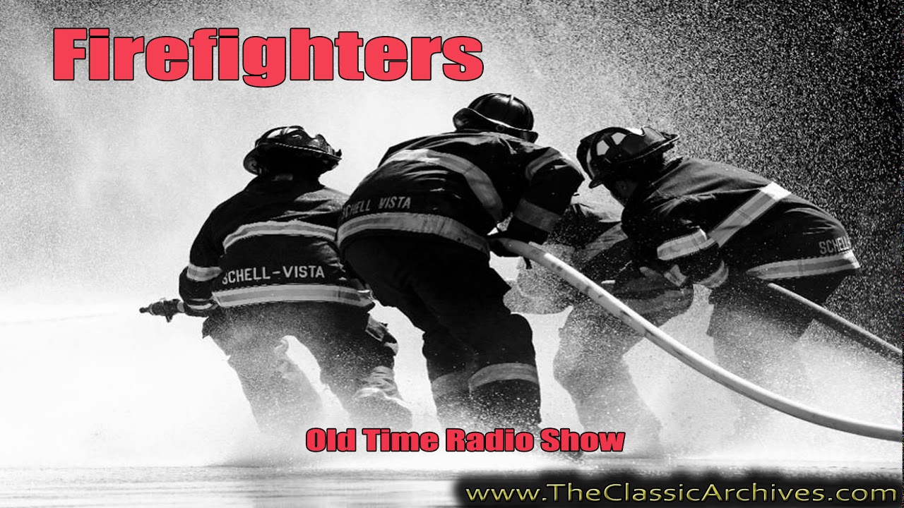 Firefighters 491202 Tim Tries To Save Arsonists Wife, Old Time Radio