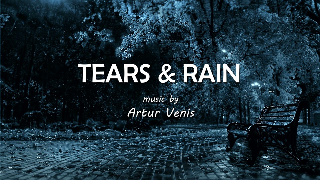 Artur Venis - Tears & Rain