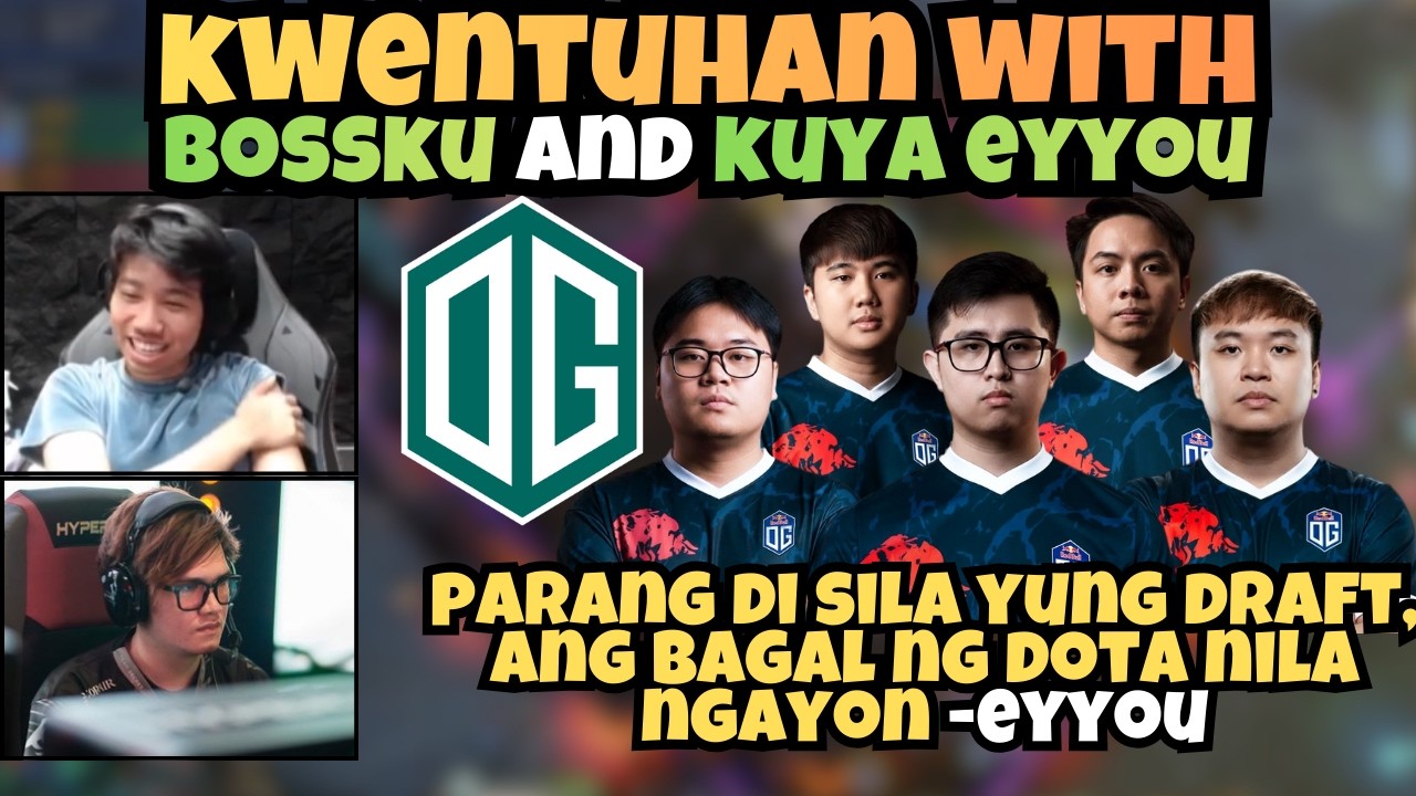 BOSSKU, EYYOU NAGBIGAY NG OPINION ABOUT SA PLAYSTYLE NG OG DOTA + BOSSKU, PINATANGGAL ANG ITLOG?