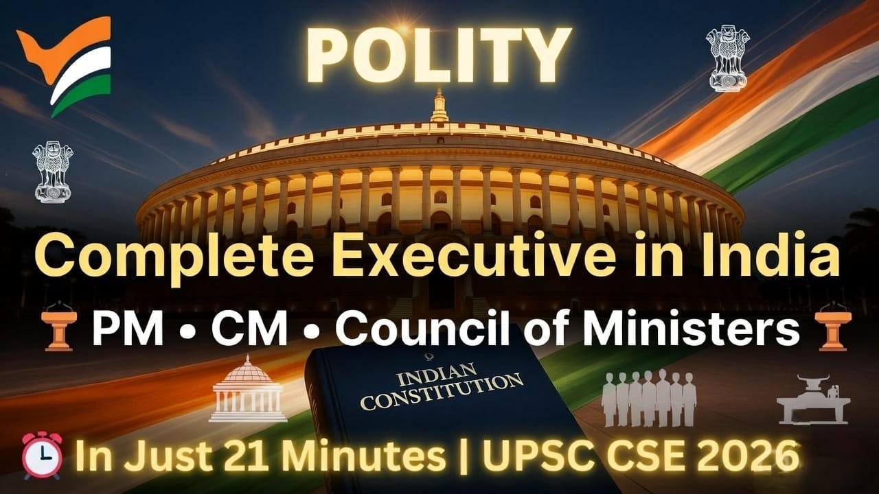 Executive in India | PM ,CM AND COM | UPSC CSE 2026