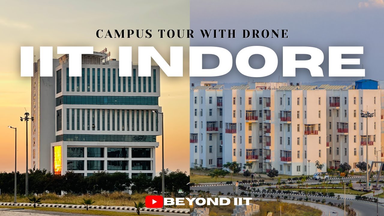 IIT Indore Campus Tour by Drone | Exploring Hostels, Sports, Library & Research Labs | Beyond IIT
