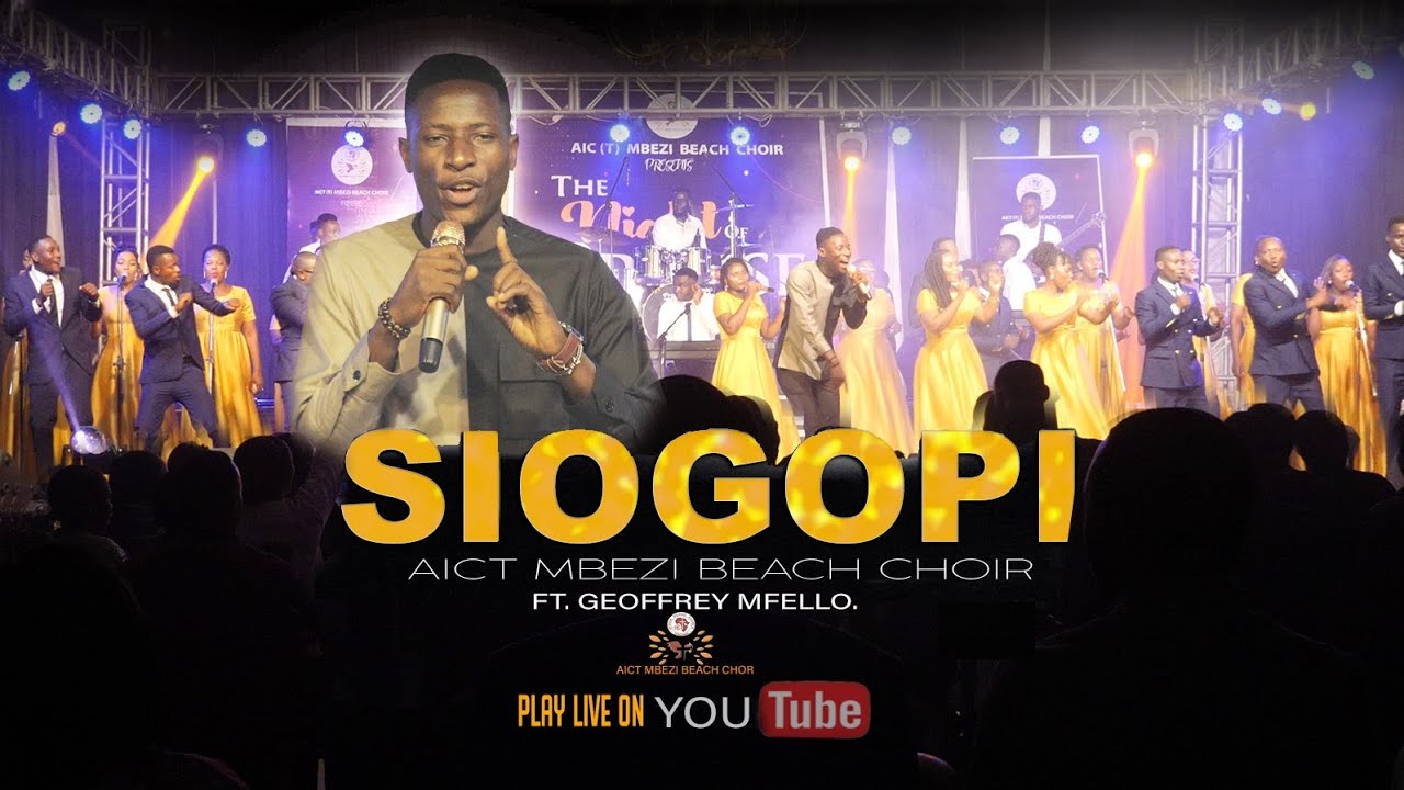 SIOGOPI - AIC (T) Mbezi Beach Choir ft Geoffrey Mfello ( official live video)