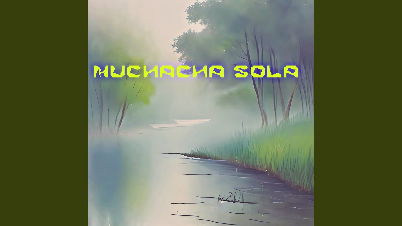 Muchacha Sola