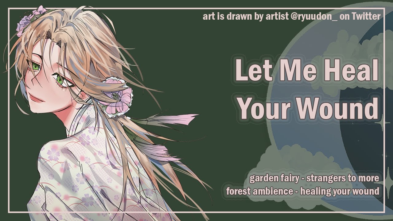 Let Me Heal Your Wound [Garden Fairy] [Strangers to More] [Forest Ambience] [F4A] ASMR Roleplay