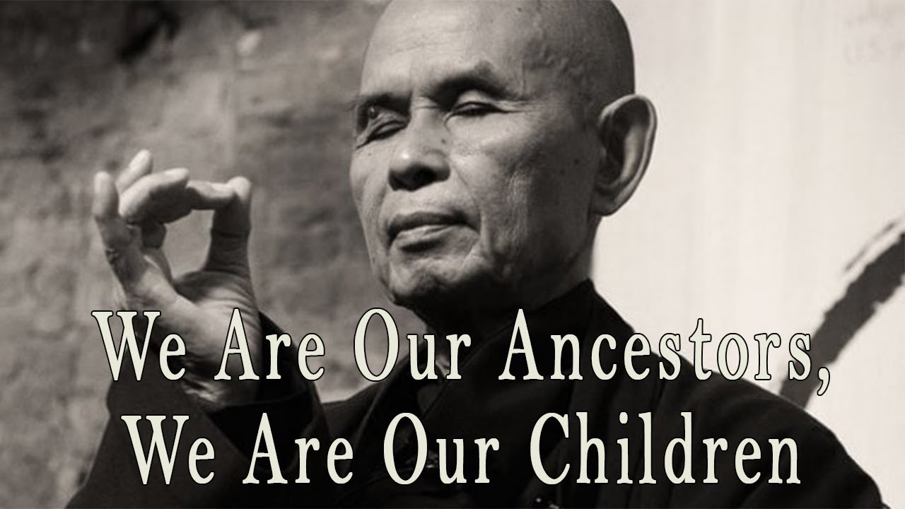 We Are Our Ancestors, We Are Our Children by Thich Nhat Hanh