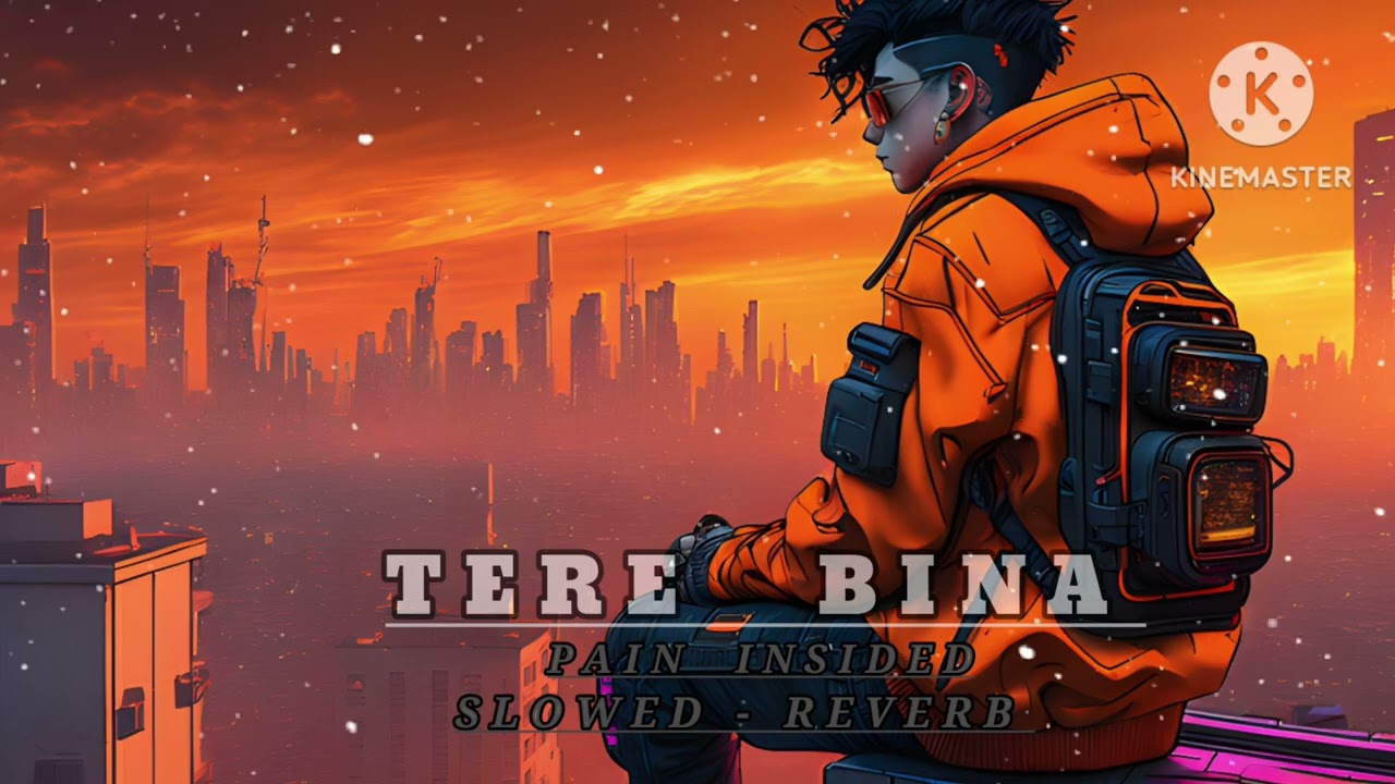 MIND RELAXING MUSIC 🎵 TERE BINA 🎵 SLOWED AND REVERB SONG 🎧