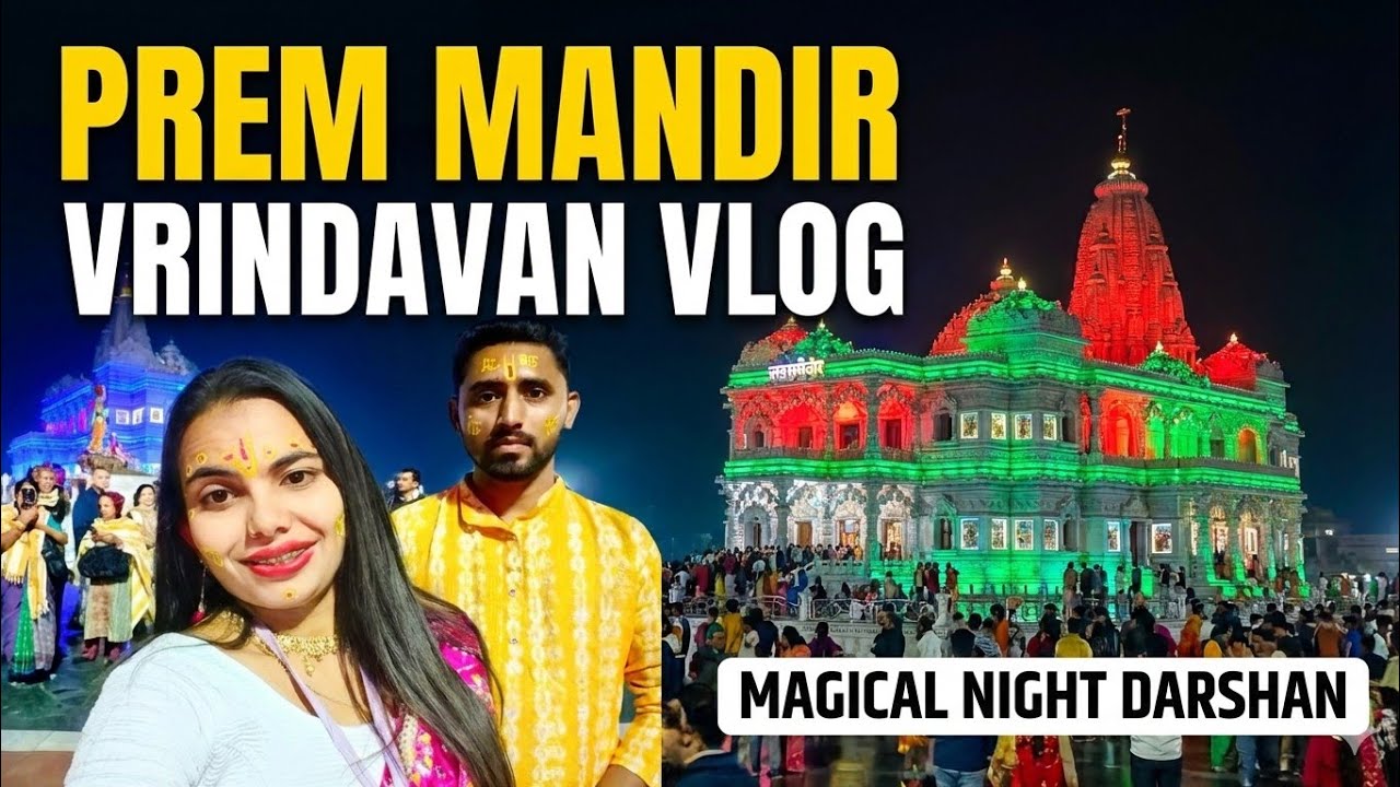 PREM MANDIR, VRINDAVAN💫 VLOG