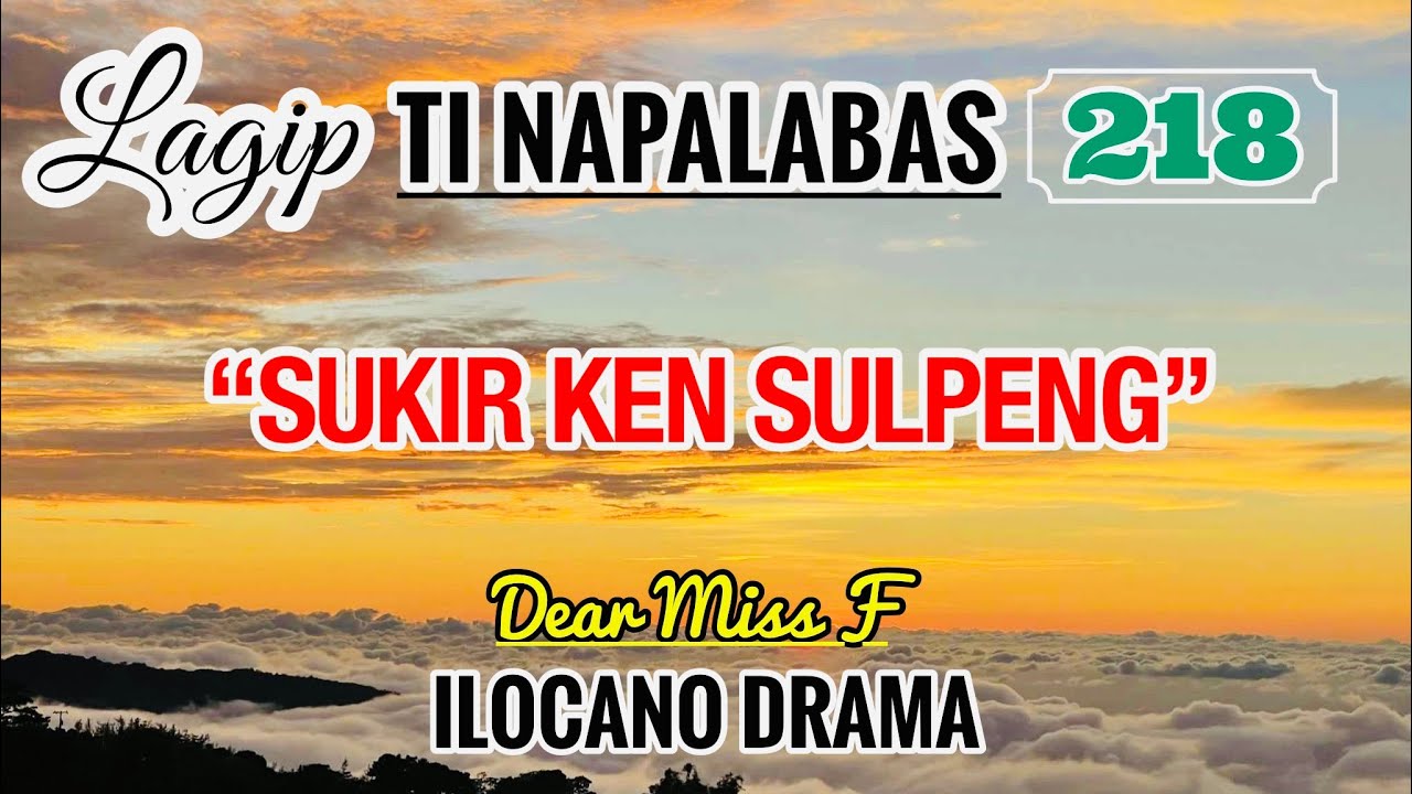SUKIR KEN SULPENG - letter from Cristy | LAGIP TI NAPALABAS 218 | ILOCANO DRAMA | Dear Miss F