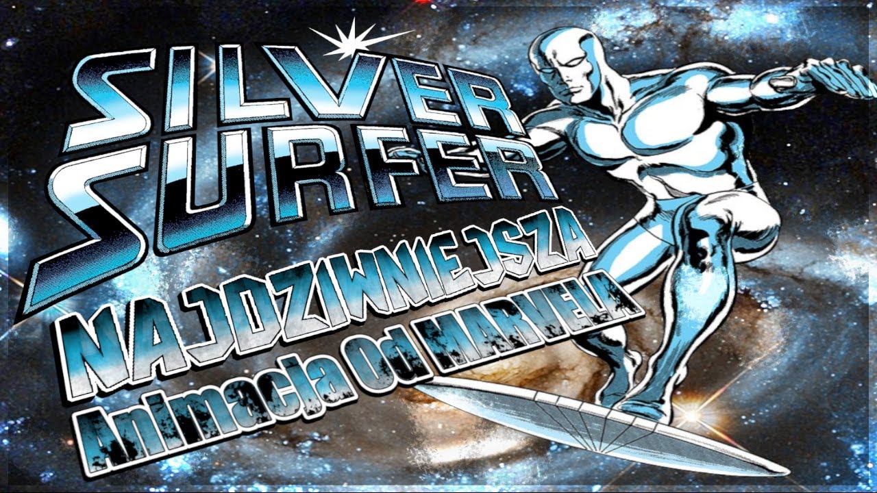Srebrny Surfer - Ta dziwna animacja od Marvela...