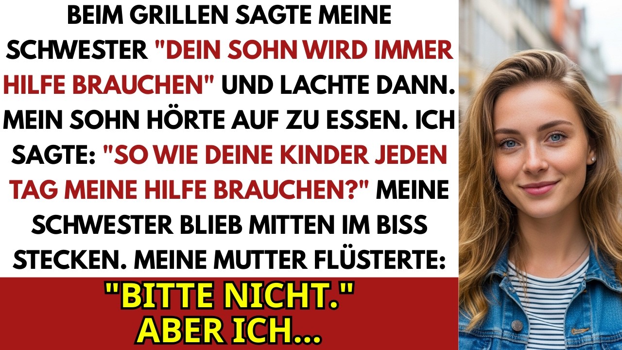 Bei Dem Grillfest Sagte Meine Schwester Dein Sohn Wird Immer Hilfe Brauchen – Dann Lachte Sie…
