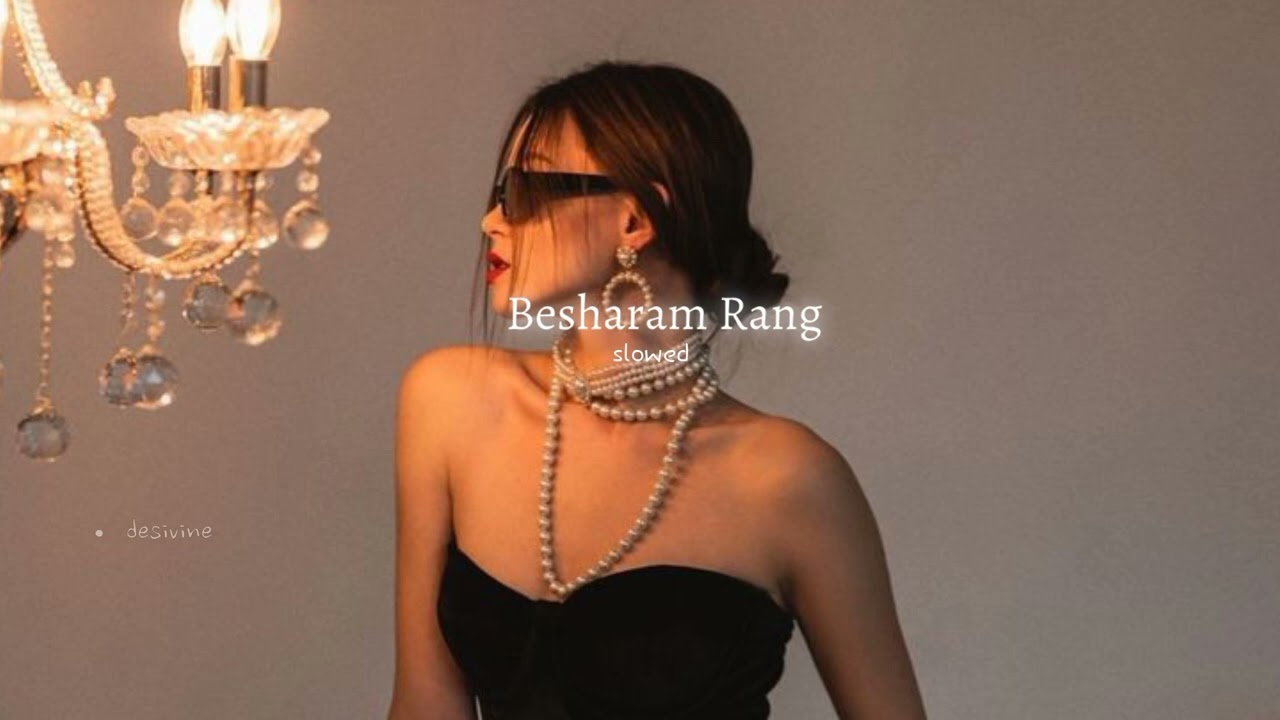 Besharam Rang||slowed||desivine
